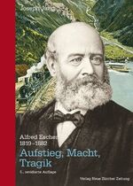 ISBN 9783038238768: Alfred Escher (1819-1882): Aufstieg, Macht, Tragik Jung, Joseph