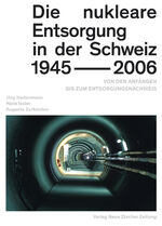 ISBN 9783038238904: Die nukleare Entsorgung in der Schweiz 1945–2006 - Von den Anfängen bis zum Entsorgungsnachweis