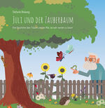 ISBN 9783038308645: Juli und der Zauberbaum - Eine Geschichte über Träume und den Mut, sie wahr werden zu lassen