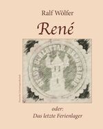 ISBN 9783038310303: René oder: Das letzte Ferienlager