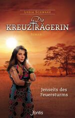 ISBN 9783038481034: Die Kreuzträgerin: Jenseits des Feuersturms – Roman