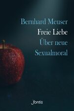 ISBN 9783038482031: Freie Liebe - Über neue Sexualmoral