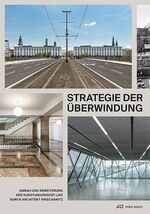 ISBN 9783038601876: Strategie der Überwindung - Umbau und Erweiterung der Kunstuniversität Linz durch Architekt Krischanitz