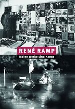 ISBN 9783038780410: René Ramp - Meine Werke sind Kanus