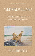 ISBN 9783038831709: Gepardolino | Wahre Geschichten aus der Serengeti | Mia Minelli | Taschenbuch | Kartoniert / Broschiert | Deutsch | 2022 | Schweizer Literaturges. | EAN 9783038831709