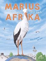 ISBN 9783038930310: Marius – Ein Storch fliegt nach Afrika