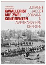 ISBN 9783038950141: Kavallerist auf zwei Kontinenten - Johann Jacob Jörimann in Amerikanischen Diensten