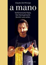 ISBN 9783039020188: a mano - Verführerische Pasta. Von Hand gemacht. Sinnlich und schön.