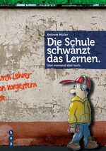 ISBN 9783039055135: Die Schule schwänzt das Lernen. - Und niemand sitzt nach.