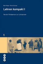 ISBN 9783039056217: Lehren kompakt I - Von der Fachperson zur Lehrperson