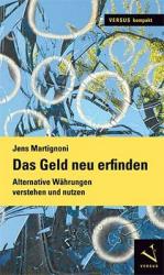 ISBN 9783039092284: Das Geld neu erfinden - Alternative Währungen verstehen und nutzen