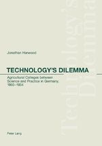 ISBN 9783039102990: Technology’s Dilemma - Agricultural Colleges between Science and Practice in Germany, 1860-1934