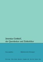 ISBN 9783039109708: Jeremias Gotthelf, der Querdenker und Zeitkritiker