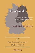 ISBN 9783039110520: Reisen zum Ich - Ostdeutsche Identitätssuche in Texten der neunziger Jahre