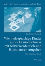 ISBN 9783039116188: Wie mehrsprachige Kinder in der Deutschschweiz mit Schweizerdeutsch und Hochdeutsch umgehen - Eine empirische Studie