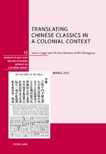 ISBN 9783039116317: Translating Chinese Classics in a Colonial Context - James Legge and His Two Versions of the "Zhongyong</I>