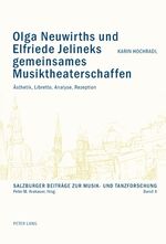 ISBN 9783039116911: Olga Neuwirths und Elfriede Jelineks gemeinsames Musiktheaterschaffen - Ästhetik, Libretto, Analyse, Rezeption