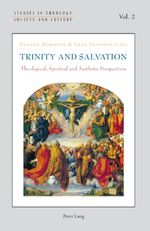 ISBN 9783039119691: Trinity and Salvation: Theological, Spiritual and Aesthetic Perspectives (Studies in Theology, Society and Culture, Band 2)