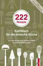 ISBN 9783039130429: 222 Rezepte – Kochbuch für die einfache Küche