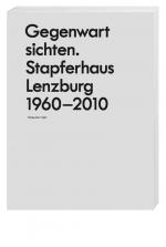 ISBN 9783039191598: Gegenwart sichten - Stapferhaus Lenzburg 1960–2010