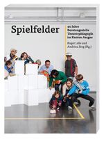 ISBN 9783039193011: Spielfelder – 40 Jahre Beratungsstelle Theaterpädagogik im Kanton Aargau