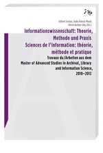 ISBN 9783039193141: Informationswissenschaft: Theorie, Methode und Praxis – Arbeiten aus dem Master of Advanced Studies in Archival, Library and Information Science, 2010–2012