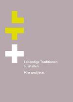 ISBN 9783039193547: Lebendige Traditionen ausstellen