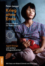 ISBN 9783039250332: Krieg ohne Ende - Chemiewaffen im Vietnamkrieg – Agent Orange und andere Kriegsverbrechen