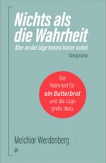 ISBN 9783039300457: Nichts als die Wahrheit – Aber an der Lüge kommt keiner vorbei