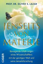 ISBN 9783039330423: Jenseits von Materie - bewegende Erfahrungen eines Wissenschaftlers mit der geistigen Welt und seine Jenseitsforschung