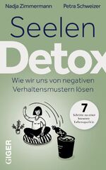 ISBN 9783039330478: Seelen Detox – Wie wir uns von negativen Verhaltensmustern lösen. In 7 Schritten zu einer besseren Lebensqualität.