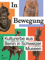 ISBN 9783039421978: In Bewegung – Kulturerbe aus Benin in Schweizer Museen