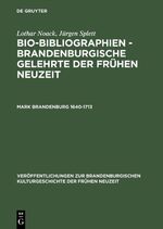 ISBN 9783050035703: Lothar Noack; Jürgen Splett: Bio-Bibliographien – Brandenburgische... / Mark Brandenburg 1640–1713