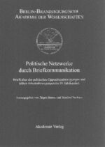 ISBN 9783050036885: Politische Netzwerke durch Briefkommunikation – Briefkultur der politischen Oppositionsbewegungen und frühen Arbeiterbewegungen im 19. Jahrhundert