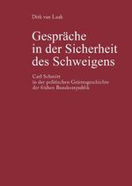 ISBN 9783050037448: Gespräche in der Sicherheit des Schweigens – Carl Schmitt in der politischen Geistesgeschichte der frühen Bundesrepublik