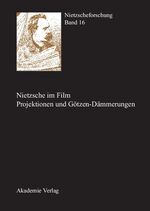 ISBN 9783050046006: Nietzscheforschung / Nietzsche im Film - Jahrbuch der Nietzschegesellschaft / Projektionen und Götzen-Dämmerungen.