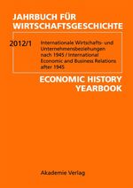 ISBN 9783050056678: Jahrbuch für Wirtschaftsgeschichte / Economic History Yearbook / Internationale Wirtschafts- und Unternehmensbeziehungen nach 1945 / International Economic and Business Relations after 1945