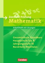 ISBN 9783060011162: Zentrale Prüfung für Gesamtschule Grundkurs und Hauptschule Typ A - Abschlussprüfung Mathematik. Sekundarstufe I - Nordrhein-Westfalen / 10. Schuljahr - Arbeitsheft mit eingelegten Lösungen