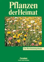 Pflanzen der Heimat – Bestimmungsbuch für jedermann