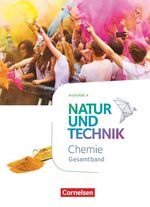 Natur und Technik - Chemie Neubearbeitung - Ausgabe A - Gesamtband - Schulbuch