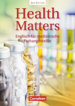 ISBN 9783060200894: Health Matters - Englisch für medizinische Fachangestellte - Second Edition - A2/B1 – Schulbuch