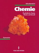 Chemie Sekundarstufe II / Physikalische Chemie, Chemie und Umwelt – Schülerbuch