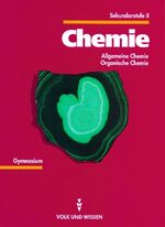 Chemie Sekundarstufe II / Allgemeine Chemie, Organische Chemie – Schülerbuch