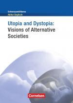 ISBN 9783060321377: Schwerpunktthema Abitur Englisch - Sekundarstufe II – Utopia and Dystopia - Visions of Alternative Societies - Textheft