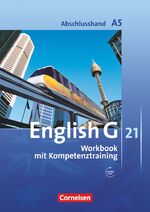 ISBN 9783060322633: English G 21 - Ausgabe A - Abschlussband 5: 9. Schuljahr - 5-jährige Sekundarstufe I - Workbook mit Audios online - Mit Wörterverzeichnis zum Wortschatz der Bände 1-5