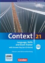 ISBN 9783060323685: Context 21 - Berlin, Brandenburg und Mecklenburg-Vorpommern – Language, Skills and Exam Trainer - Klausur- und Abiturvorbereitung - Workbook mit CD-Extra - mit Answer Key - CD-Extra mit Hörtexten und Vocab Sheets