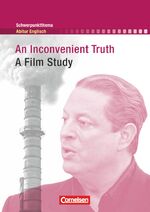 ISBN 9783060325740: Schwerpunktthema Abitur Englisch - Sekundarstufe II / An Inconvenient Truth - A Film Study. Textheft