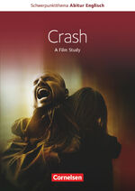 ISBN 9783060354801: Schwerpunktthema Abitur Englisch - Sekundarstufe II - Crash - A Film Study - Textheft