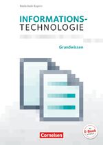 ISBN 9783060410064: Informationstechnologie - Realschule Bayern - 5.-8. Schuljahr – Grundwissen - Schulbuch