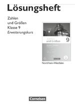 ISBN 9783060410132: Zahlen und Größen - Nordrhein-Westfalen Kernlehrpläne - Ausgabe 2013 - 9. Schuljahr - Erweiterungskurs - Lösungen zum Schulbuch